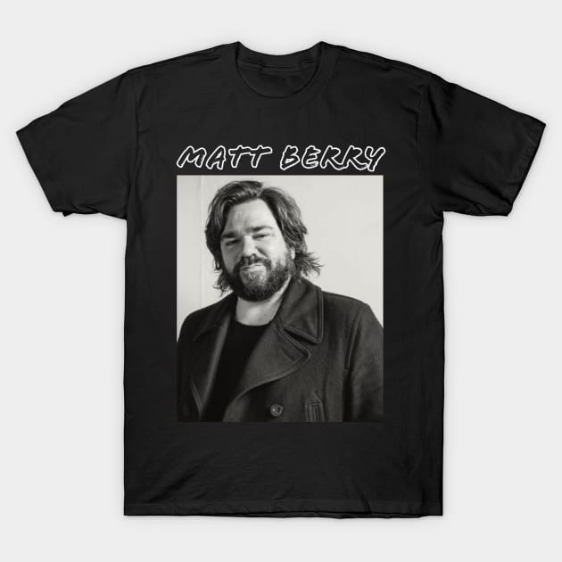 Matt Berry T-Shirt by PlokadStories